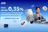 Vừa tối ưu quảng cáo, vừa nhận hoàn tiền đến 10 triệu đồng từ thẻ ACB Visa Digi