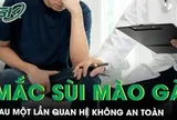 Mắc sùi mào gà sau một đêm quan hệ không an toàn