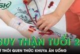 Suy thận ở tuổi 24 từ thói quen thức khuya ăn uống lệch giờ