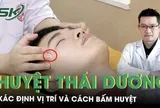 Hướng dẫn bấm huyệt thái dương giảm đau đầu