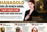 Hana Gold xin lỗi nhà đầu tư, nêu lý do nhiều chức năng trên ứng dụng vẫn bị tạm khoá