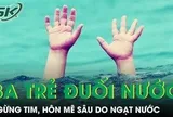 Liên tiếp ba trẻ ngưng tim hôn mê sâu do ngạt nước khi tắm hồ bơi
