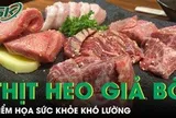 Thịt heo ngâm hóa chất giả thịt bò, hiểm họa sức khỏe khó lường