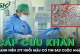 Sau cuộc nhậu, người đàn 37 tuổi bất ngờ lên cơn nhồi máu cơ tim phải cấp cứu khẩn