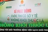 Cuộc thi “Cơ sở y tế không khói thuốc lá” lần II lan tỏa mô hình bệnh viện văn minh, an toàn