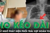 Ho kéo dài nhiều tuần, người phụ nữ bất ngờ phát hiện phổi trái xẹp hoàn toàn vì bệnh hiếm