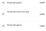 Kiểm tra sao kê ngân hàng, nhiều người phát hiện giao dịch từ 100.000 đồng bị trừ thêm 10.000 đồng tiền phí