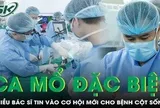 Chứng kiến ca mổ đặc biệt, nhiều bác sĩ tin vào cơ hội mới cho người bệnh cột sống