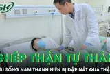 Ghép thận tự thân cứu sống nam thanh niên bị dập nát quả thận sau tai nạn