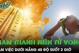 Làm việc dưới nắng 40 độ suốt 2 giờ, nam thanh niên 30 tuổi tử vong