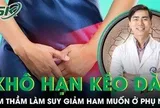 Khô hạn kéo dài âm thầm làm suy giảm ham muốn ở phụ nữ