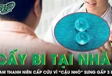 Tin quảng cáo “cấy bi tại nhà”, nam thanh niên nhập viện cấp cứu vì “cậu nhỏ” sưng gấp 3 lần