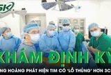 Khám sức khỏe định kỳ cô gái 23 tuổi bàng hoàng phát hiện tim có ‘lỗ thủng’ hơn 3cm