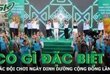 Hé lộ những điều 'đặc biệt' của các đội chơi tại Ngày Dinh dưỡng cộng đồng Việt Nam lần thứ 7