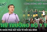 Thứ trưởng Bộ Y tế: Dinh dưỡng, sức khỏe phải bắt đầu từ mỗi gia đình