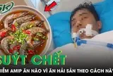 Người đàn ông nhiễm amip ăn não, suýt chết vì ăn hải sản theo kiểu 'vạn người mê'