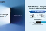 Galaxy S25 Edge: Cuộc cách mạng smartphone siêu mỏng với sức mạnh Galaxy AI