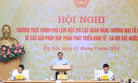 Chiều nay (21/9), Chính phủ làm việc với các ngân hàng cổ phần lớn