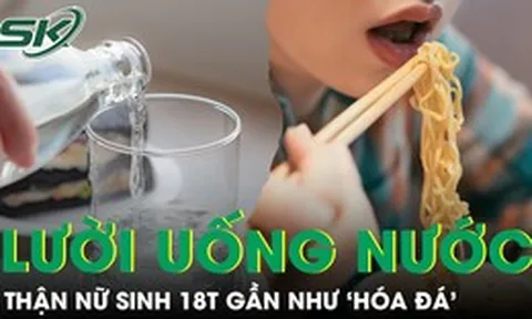 Nữ sinh 18 tuổi nhập viện trong đêm, thận gần như 'hóa đá' sau thời gian dài lười uống nước