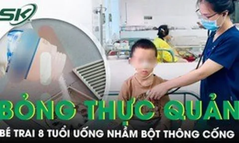 Uống nhầm bột thông cống, bé trai 8 tuổi bỏng thực quản nặng
