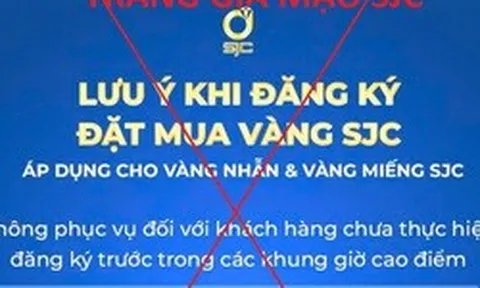 Xuất hiện thủ đoạn lừa mới liên quan vàng miếng SJC, khách hàng hết sức lưu ý