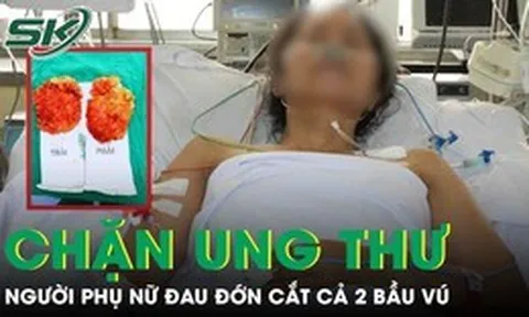 Người phụ nữ đau đớn cắt cả 2 bầu vú để chặn đứng ung thư