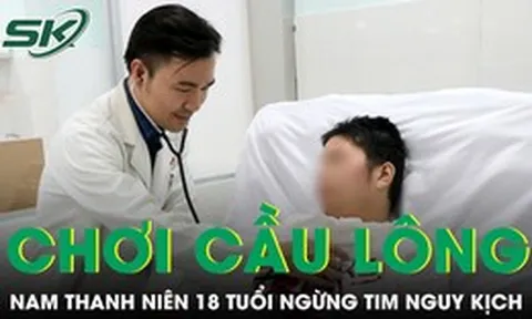 Nam thanh niên 18 tuổi ngưng tim nguy kịch khi đang chơi cầu lông
