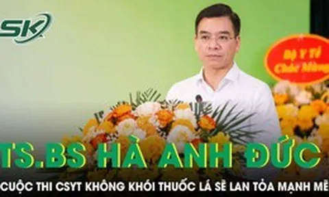 TS.BS Hà Anh Đức: Cuộc thi 'Cơ sở y tế không khói thuốc lá' lần II sẽ tạo sức lan tỏa mạnh mẽ