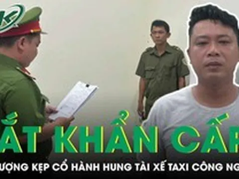 Bắt khẩn cấp đối tượng kẹp cổ hành hung tài xế xe công nghệ tại TP.HCM