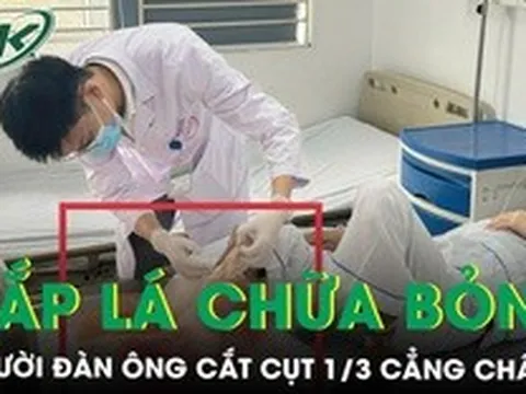 Người đàn ông phải cắt cụt 1/3 cẳng chân vì đắp lá chữa bỏng