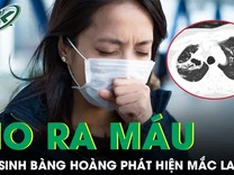 Ho ra máu giữa đêm, nữ sinh bàng hoàng phát hiện mắc lao dù không có dấu hiệu rõ rệt