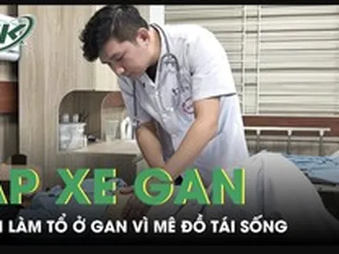 Mê rau sống, thịt tái, người phụ nữ bị nhiều loại sán làm tổ ở gan