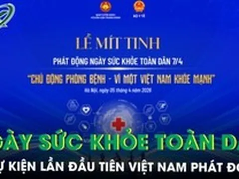Lần đầu tiên Việt Nam phát động Ngày Sức khỏe toàn dân, nhấn mạnh phòng bệnh chủ động