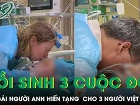 Cô gái 19 tuổi người Anh hiến tạng, trao sự sống tới 3 bệnh nhân Việt Nam