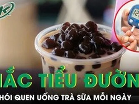 Uống trà sữa mỗi ngày, nam thanh niên 32 tuổi bất ngờ phát hiện mắc tiểu đường