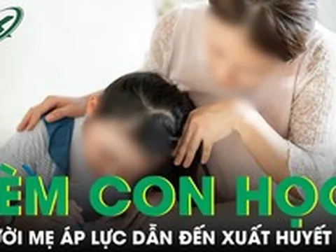 Áp lực kèm con học bài, người mẹ đột ngột xuất huyết não, suýt mù vĩnh viễn