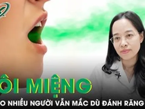 Vì sao nhiều người vẫn mắc bệnh hôi miệng dù đánh răng thường xuyên?