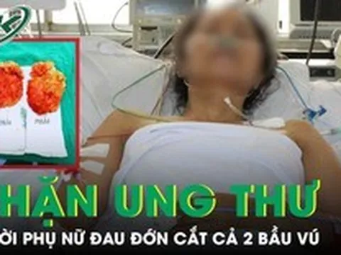 Người phụ nữ đau đớn cắt cả 2 bầu vú để chặn đứng ung thư