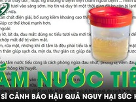 Cảnh báo trào lưu dùng nước tiểu để tắm, rửa mặt gây nguy hại sức khỏe