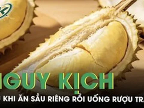 Người phụ nữ nguy kịch sau khi ăn sầu riêng rồi uống rượu trắng trong tiệc