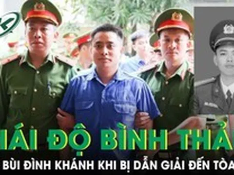 Thái độ bình thản khi bị dẫn giải đến tòa của Bùi Đình Khánh, đối tượng nổ súng khiến Thiếu tá công an hy sinh
