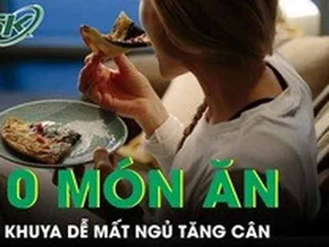 Món ăn quen thuộc không nên ăn khuya vì dễ mất ngủ tăng cân