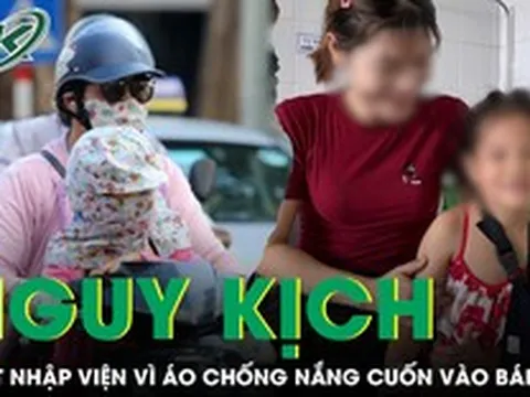 Bé gái nguy kịch vì áo chống nắng cuốn vào bánh xe máy, đứt động mạch cánh tay