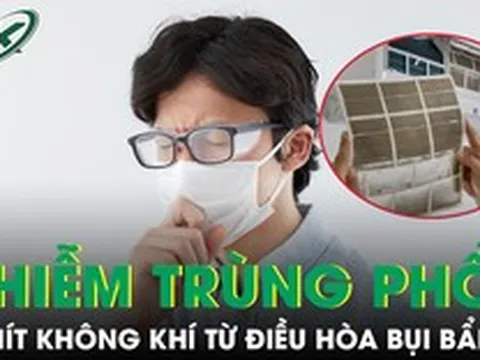 Dùng điều hòa lâu ngày không vệ sinh, người đàn ông 32 tuổi nhập viện vì viêm phổi nặng