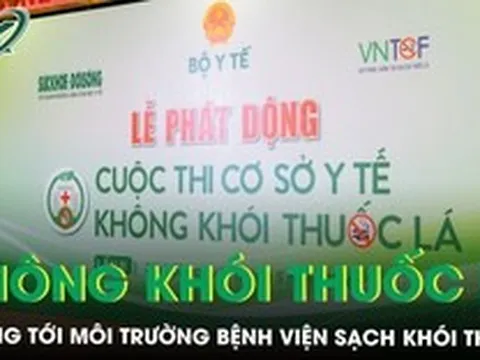 Cuộc thi “Cơ sở y tế không khói thuốc lá” lần II lan tỏa mô hình bệnh viện văn minh, an toàn