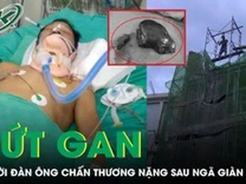Người đàn ông đứt gan, tràn máu màng phổi sau khi ngã giàn giáo