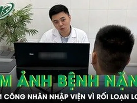 Nam công nhân ám ảnh bệnh nặng, nhập viện vì rối loạn lo âu