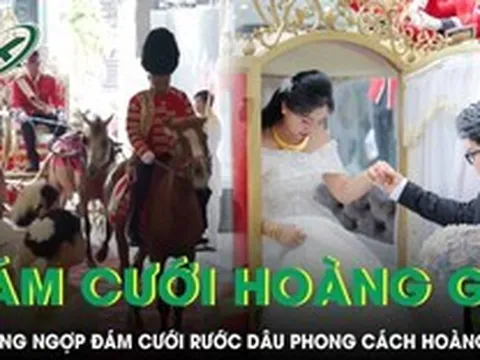 Choáng ngợp trước đám cưới rước dâu phong cách hoàng gia ‘có 1 không 2’