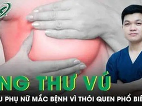 Nhiều phụ nữ mắc ung thư vú vì những thói quen phổ biến này