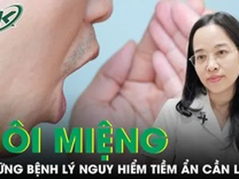 Bác sĩ chỉ ra những bệnh lý nguy hiểm tiềm ẩn từ dấu hiệu hôi miệng